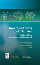 Britt Glatzeder, Britt M. Glatzeder, Vino Goel, Vinod Goel, Albrecht Müller, Albrecht von Müller - Towards a Theory of Thinking