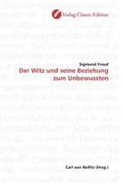 Sigmund Freud - Der Witz und seine Beziehung zum Unbewussten