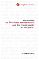 Hermann Scheffler - Die Äquivalenz der Naturkräfte und das Energiegesetz  als Weltgesetz