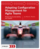 Mario E Moreira, Mario E. Moreira, Mario E. (Fidelity Investments) Moreira, Mem Moreira - Adapting Configuration Management for Agile Teams