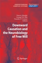 George Ellis, George F. R. Ellis, George F.R. Ellis, Georg F R Ellis, George F R Ellis, Nancey Murphy... - Downward Causation and the Neurobiology of Free Will