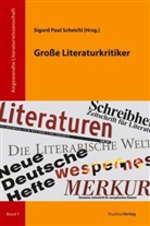 Sigur P Scheichl, Paul (Hrsg ) Scheichl, Sigur Paul Scheichl, Sigurd Paul Scheichl, Sigurd P. Scheichl, Sigurd Paul Scheichl... - Große Literaturkritiker