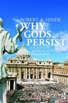 Robert Hinde, Robert (University of Cambridge Hinde, Robert A Hinde, Robert A. Hinde, Robert A. Hinde Hinde - Why Gods Persist
