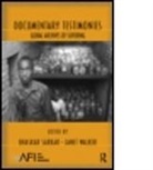 Deirdre Boyle, Mick Broderick, Catherine Cole, Bhaskar (University of California Sarkar, Bhaskar Walker Sarkar, Bhaskar Sarkar... - Documentary Testimonies