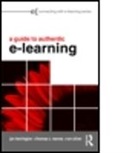 Herrington, Jan Herrington, Jan (Murdoch University Herrington, Ron Oliver, Ron (Edith Cowan University Oliver, Thomas C Reeves... - Guide to Authentic Elearning