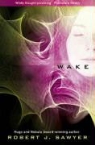 Robert J Sawyer, Robert J. Sawyer - Wake