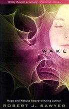 Robert J Sawyer, Robert J. Sawyer - Wake