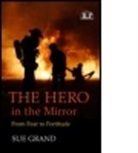 Grand, Sue Grand, Sue (New York University Postdoctoral Program in Psychotherapy and Psychoanalysis Grand, Grand Sue - Hero in the Mirror