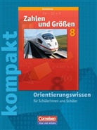 Ilona Gabriel, Ines Knospe, Martina Verhoeven, Udo Wennekers, Reinhold Koullen, Udo Wennekers - Zahlen und Größen, Sekundarstufe I, Brandenburg, Neubearbeitung: 8. Schuljahr, kompakt - Orientierungswissen