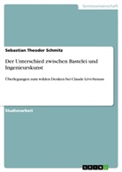 Sebastian Theodor Schmitz - Der Unterschied zwischen Bastelei und Ingenieurskunst