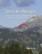 Roger P Frey, Roger P. Frey, Roger P. Frey, Roger Peter Frey, Roge P Frey - Streckenfliegen