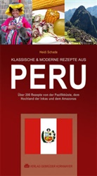 Heidi Schade, José Luis Bellina, Heidi Schade - Klassische & moderne Rezepte aus Peru