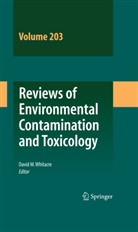 Davi M Whitacre, David M Whitacre, David M Whitacre, David M. Whitacre - Reviews of Environmental Contamination and Toxicology Vol 203. Vol.203