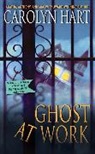 Carolyn Hart - Ghost at Work