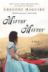 Gregory Maguire - Mirror Mirror