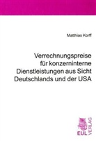 Matthias Korff - Verrechnungspreise für konzerninterne Dienstleistungen aus Sicht Deutschlands und der USA