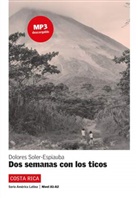 Dolores Soler-Espiauba - Dos semanas con los ticos