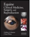 Dr. Graham Munroe, Graham Munroe, Graham Weese Munroe, Graham/ Weese Munroe, Scott Weese, Dr. Graham Munroe... - Equine Clinical Medicine, Surgery and Reproduction