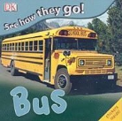 Inc. (COR) Dorling Kindersley, Charlie Gardner - See How They Go: Bus