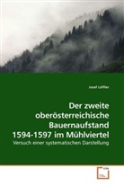 Josef Löffler - Der zweite oberösterreichische Bauernaufstand 1594-1597 im Mühlviertel