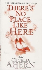 Cecelia Ahern - There's No Place Like Here