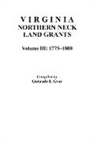 Dave Gray, Gertrude E. Gray - Virginia Northern Neck Land Grants, 1775-1800. [Vol. III]