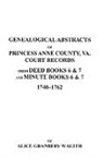 Alice G. Walter, Alice Granbery Walter, Harry Walter, Harry Ed Walter, Harry Ed. Walter - Genealogical Abstracts of Princess Anne County, Va. from Deed Books & Minute Books 6 & 7, 1740-1762