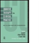 Robert Glaser, Jan Etc. Williams Scott, Jan Williams Scott, Aaron T Beck, Aaron T. Beck, Aaron T. M. D. Beck... - Cognitive Therapy in Clinical Practice