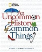 Patrick Bethanne, Bethanne Patrick, Bethanne Kelly Patrick, Bethanne Thompson Patrick, PATRICK BETHANNE THOMPSON JOHN, Henry Petroski... - Uncommon History of Common Things, An