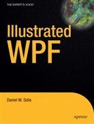 Daniel Solis, Daniel M. Solis, Daniel M. Solis - Illustrated WPF