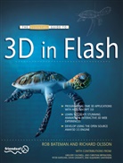 R. Bateman, Rob Bateman, Richar Olsson, Richard Olsson, Ronald A. Olsson - The Essential Guide to 3D in Flash