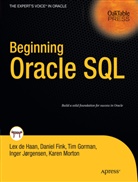 Lex de Haan, Le deHaan, Lex deHaan, Daniel Fink, Tim Gorman, Tim et al Gorman... - Beginning Oracle SQL