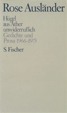 Rose Ausländer - Hügel /  aus Äther /  unwiderruflich