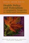 Keith G. Banting, Stan Corbett, Keith G. Banting, Stan Corbett - Health Policy and Federalism