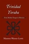Maureen Warner Lewis, Maureen Warner-Lewis - Trinidad Yoruba