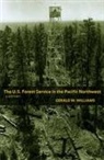 Mike Dombeck, Gerald W Williams, Gerald W. Williams, Gerald W./ Dombeck Williams - The U.s. Forest Service in the Pacific Northwest