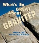 Jennifer H. Carey, Jennifer H./ Miller Carey, Marli B. Miller - What's So Great About Granite?
