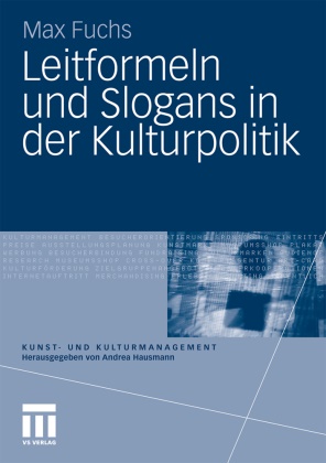 Max Fuchs - Leitformeln und Slogans in der Kulturpolitik Eine Einführung