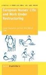 Jarmo Houtsonen, Gun-Britt Warvik, Gun-Britt Wärvik, Gun-Britt Wrvik - European Nurses' Life and Work Under Restructuring