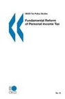 Oecd Publishing, Publishing Oecd Publishing, Organization for Economic Cooperation &amp; - OECD Tax Policy Studies Fundamental Reform of Personal Income Tax