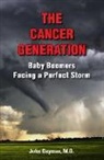 John Geyman - The Cancer Generation: Baby Boomers Facing a Perfect Storm