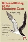 Jerome A. Jackson, Judith A. Toups, Dalton Shourds King - Birds and Birding on the Mississippi Coast