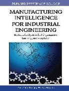 Ping Lou, Huaiqing Wang, Zude Zhou - Manufacturing Intelligence for Industrial Engineering