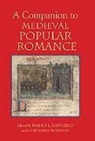 Raluca L. Radulescu, Raluca L. Radulescu, Raluca S. Radulescu, Cory James Rushton - A Companion to Medieval Popular Romance