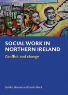 Derek Birrell, Derek (School of Applied Social and Policy Studies Birrell, Deidre Heenan, deirdre Heenan, Deirdre (Faculty of Health and Social Sciences Heenan, Deirdre Anne Heenan... - Social Work in Northern Ireland