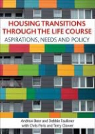 Beer, Andrew Beer, Andrew/ Faulkner Beer, Terry L. Clower, Debbie Faulkner, Chris Paris... - Housing Transitions Through The Life Course