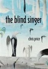 Chris Price - The Blind Singer