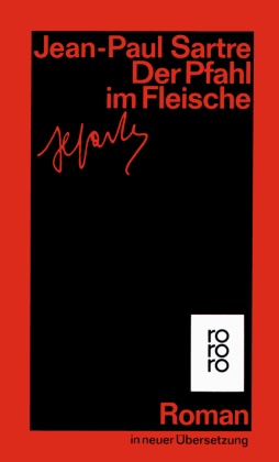 Jean-P Sartre, Jean-Paul Sartre - Der Pfahl im Fleische - Roman. (Im Anhang: Mathieus Tagebuch)