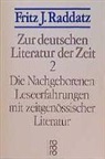 Fritz J Raddatz, Fritz J. Raddatz - Zur deutschen Literatur der Zeit. Tl.2