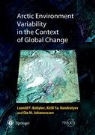 Leonid Bobylev, Leonid P Bobylev, Leonid P. Bobylev, Johannessen, Ola M. Johannessen, Kiril Y Kondratyev... - Arctic Environment Variability in the Context of Global Change